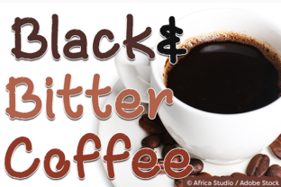 Black and Bitter Coffee: The Premium Typeface for Scroll-Stopping Visuals